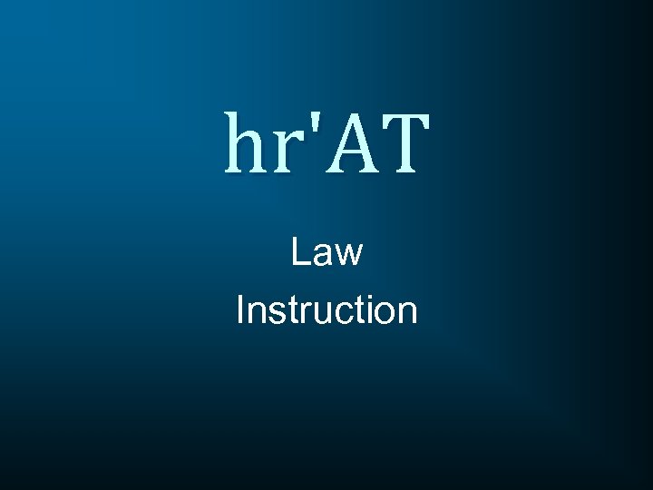 hr'AT Law Instruction 