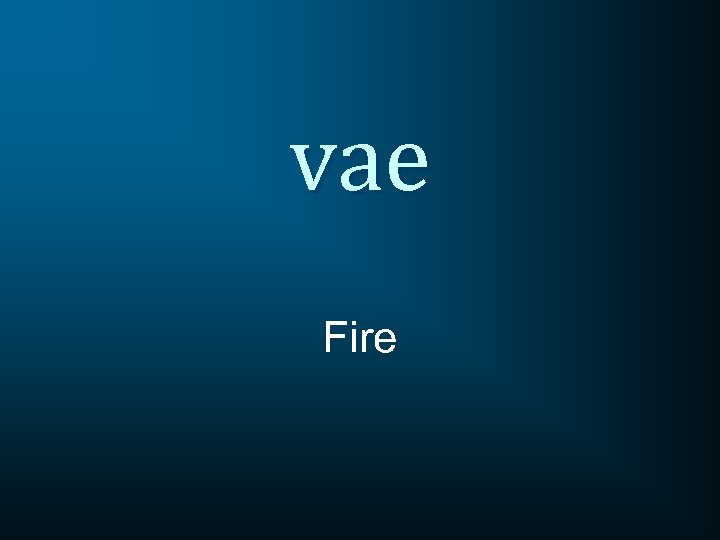 vae Fire 