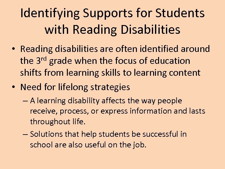Identifying Supports for Students with Reading Disabilities • Reading disabilities are often identified around