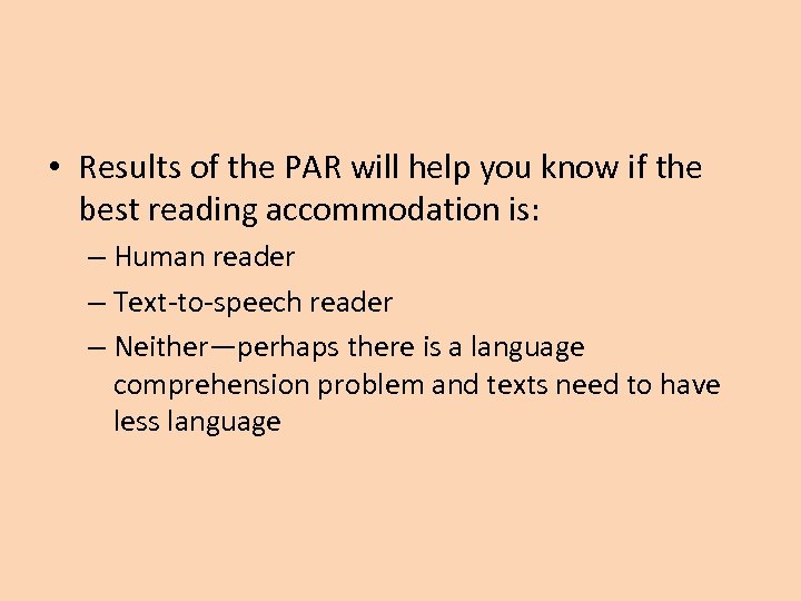  • Results of the PAR will help you know if the best reading