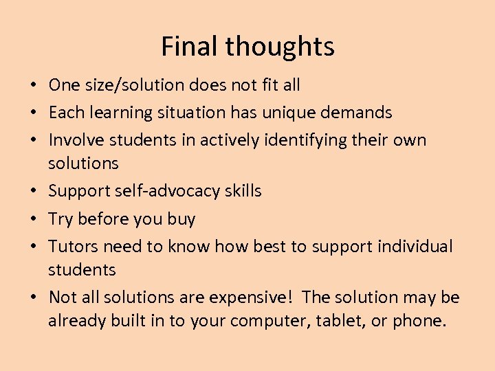 Final thoughts • One size/solution does not fit all • Each learning situation has
