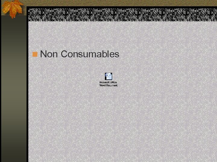 n Non Consumables 