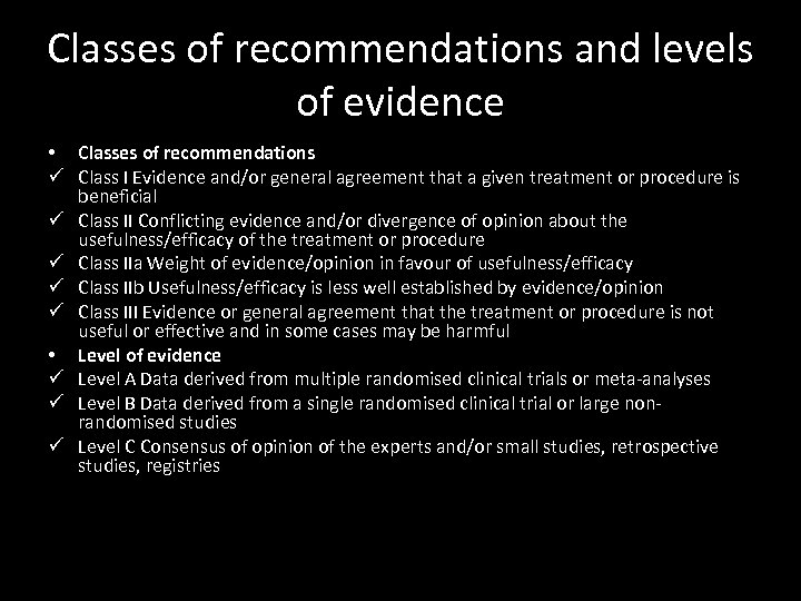 Classes of recommendations and levels of evidence • Classes of recommendations ü Class I