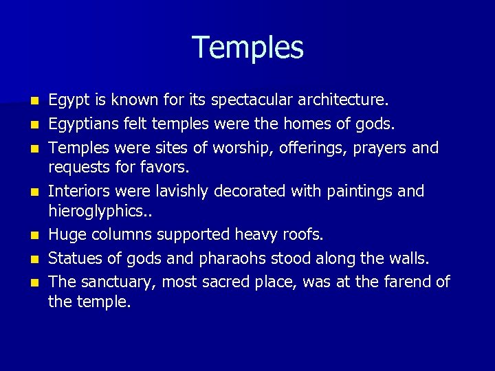 Temples n n n n Egypt is known for its spectacular architecture. Egyptians felt