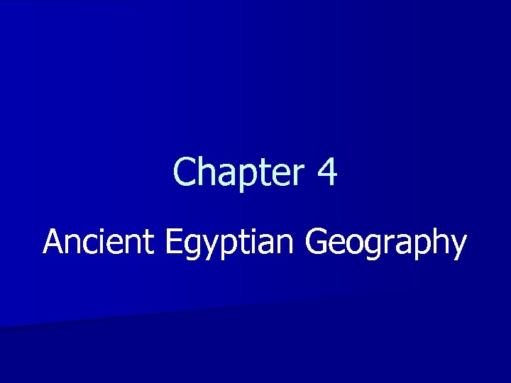 Chapter 4 Ancient Egyptian Geography 