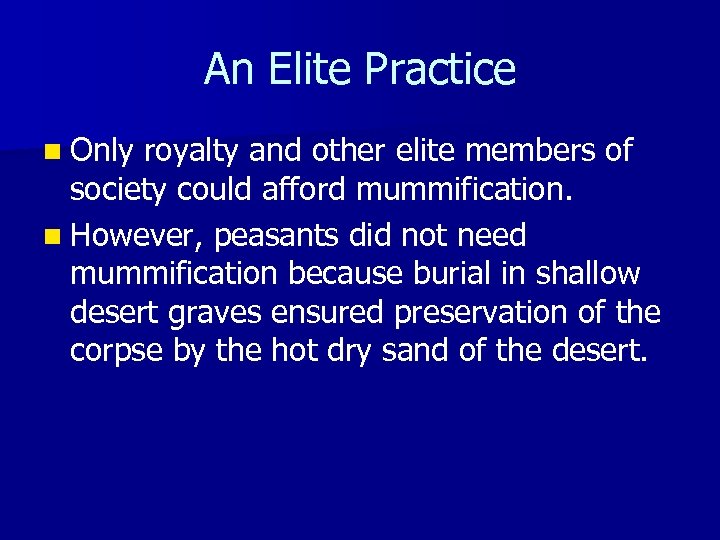 An Elite Practice n Only royalty and other elite members of society could afford