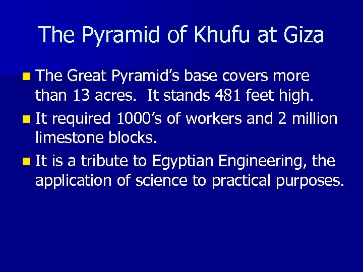 The Pyramid of Khufu at Giza n The Great Pyramid’s base covers more than