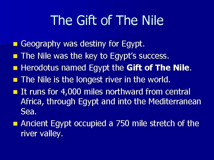 The Gift of The Nile n n n Geography was destiny for Egypt. The