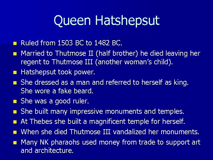 Queen Hatshepsut n n n n n Ruled from 1503 BC to 1482 BC.