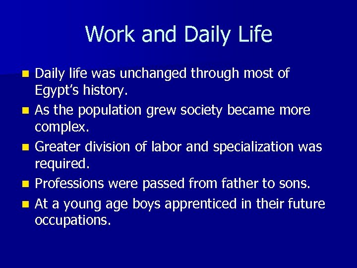 Work and Daily Life n n n Daily life was unchanged through most of