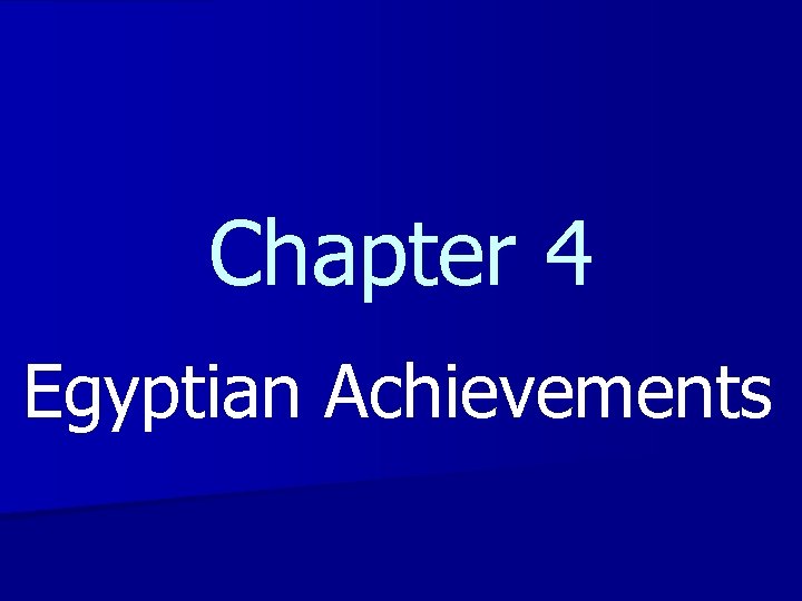 Chapter 4 Egyptian Achievements 