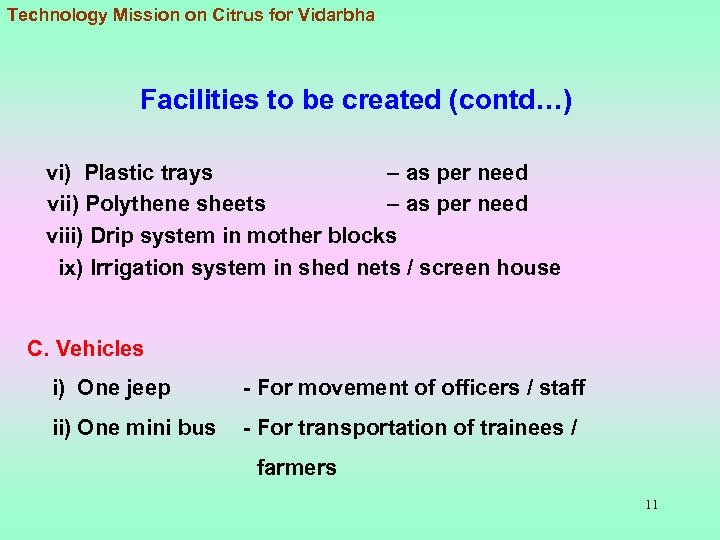 Technology Mission on Citrus for Vidarbha Facilities to be created (contd…) vi) Plastic trays