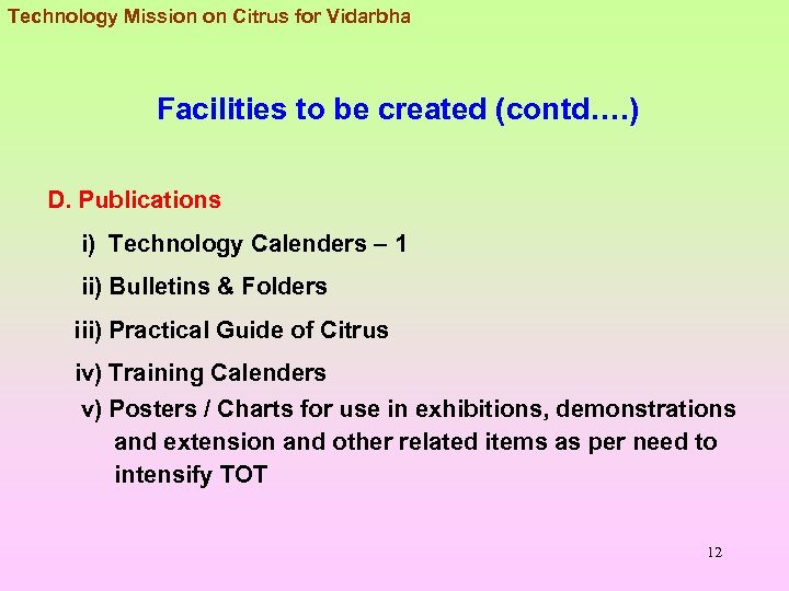 Technology Mission on Citrus for Vidarbha Facilities to be created (contd…. ) D. Publications