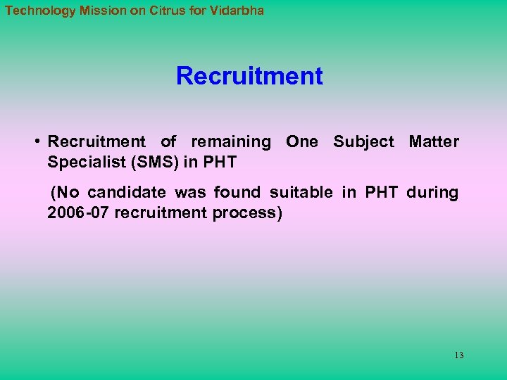 Technology Mission on Citrus for Vidarbha Recruitment • Recruitment of remaining One Subject Matter