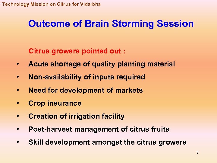 Technology Mission on Citrus for Vidarbha Outcome of Brain Storming Session Citrus growers pointed