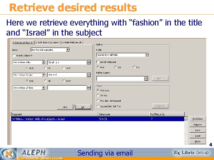 Retrieve desired results Here we retrieve everything with “fashion” in the title and “Israel”