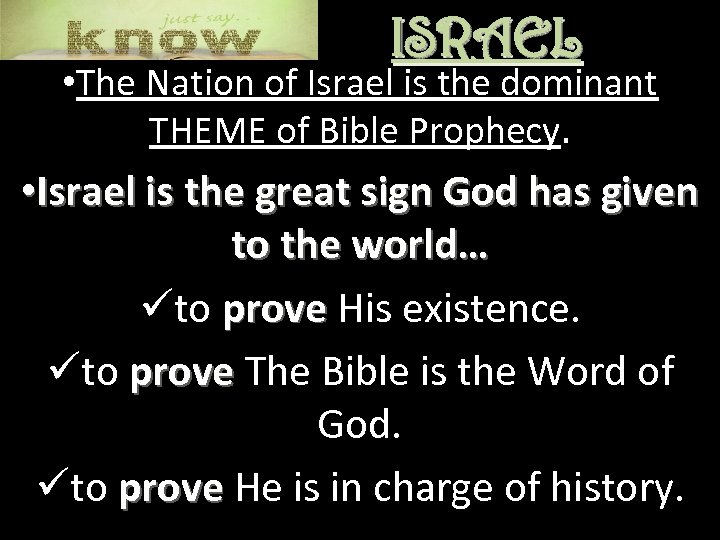 ISRAEL • The Nation of Israel is the dominant THEME of Bible Prophecy. •