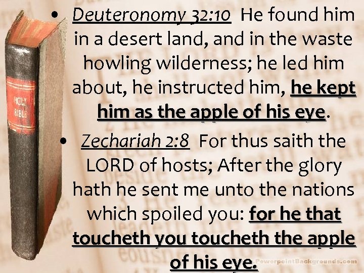  • Deuteronomy 32: 10 He found him in a desert land, and in