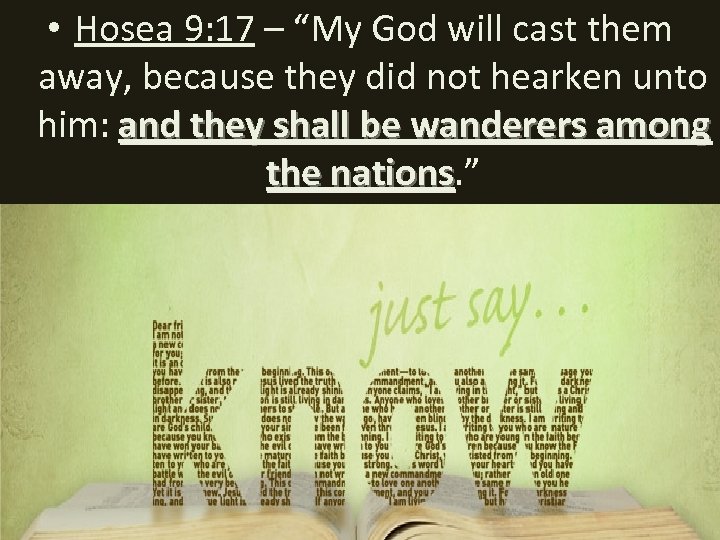  • Hosea 9: 17 – “My God will cast them away, because they