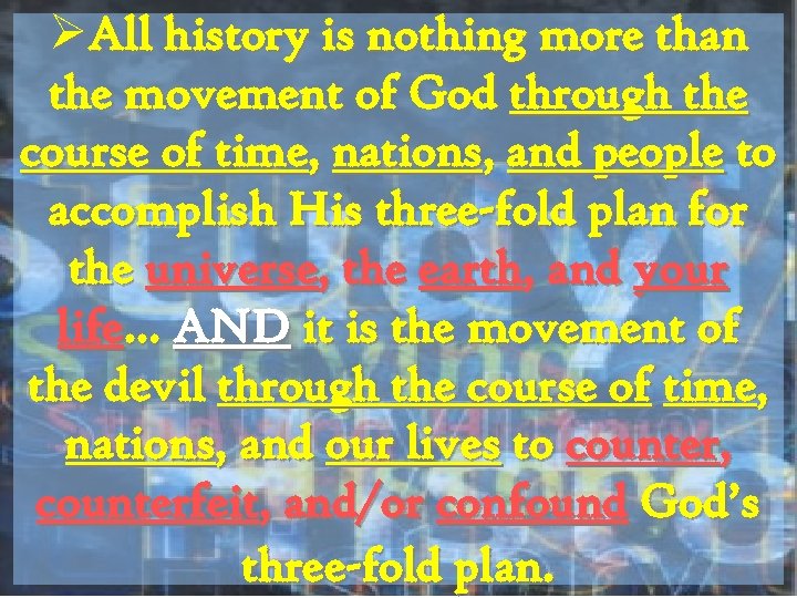 ØAll history is nothing more than the movement of God through the course of