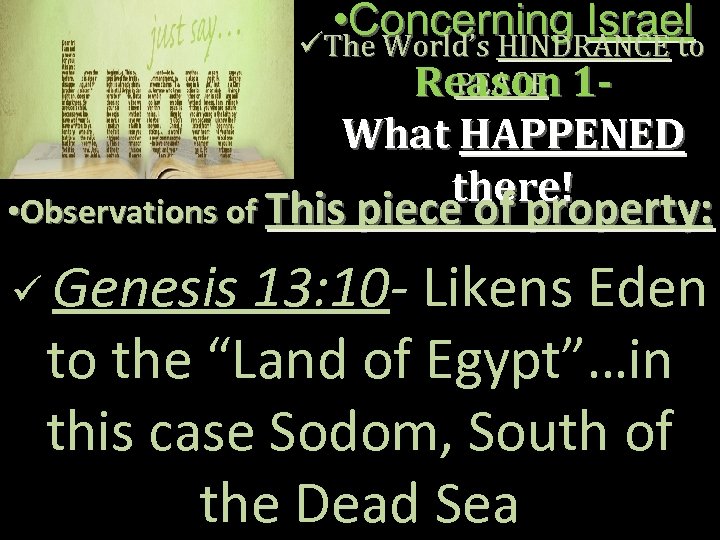  • Concerning Israel üThe World’s HINDRANCE to PEACE Reason 1 What HAPPENED there!