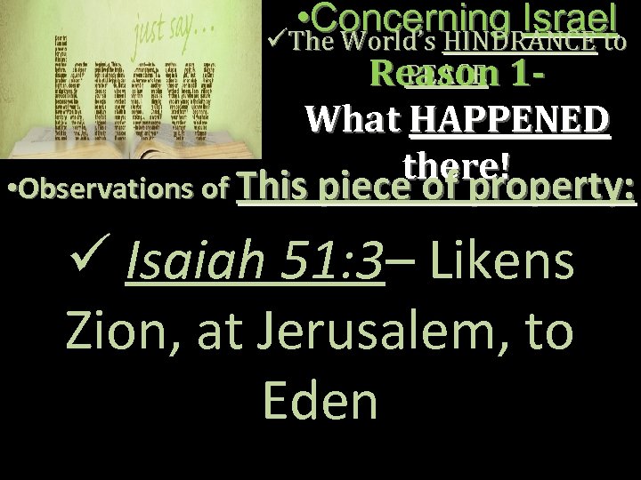  • Concerning Israel üThe World’s HINDRANCE to PEACE Reason 1 What HAPPENED there!