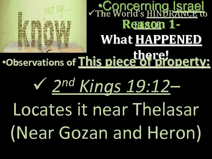  • Concerning Israel üThe World’s HINDRANCE to PEACE Reason 1 What HAPPENED there!