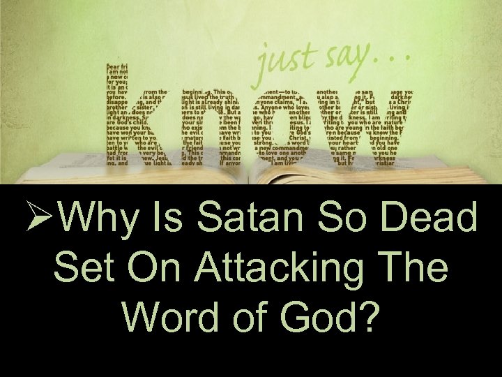 ØWhy Is Satan So Dead Set On Attacking The Word of God? 