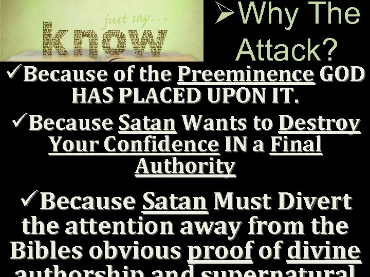 ØWhy The Attack? üBecause of the Preeminence GOD HAS PLACED UPON IT. üBecause Satan