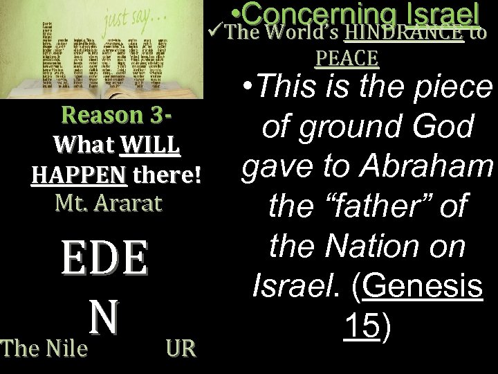  • Concerning Israel üThe World’s HINDRANCE to PEACE Reason 3 What WILL HAPPEN