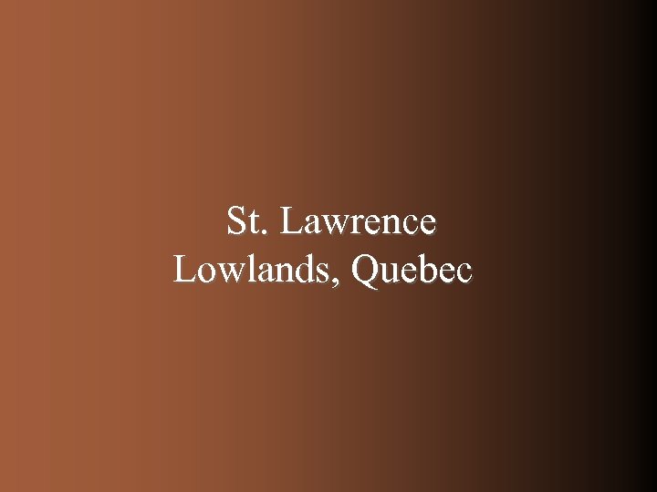 St. Lawrence Lowlands, Quebec 