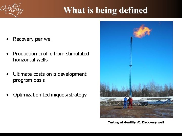 What is being defined • Recovery per well • Production profile from stimulated horizontal
