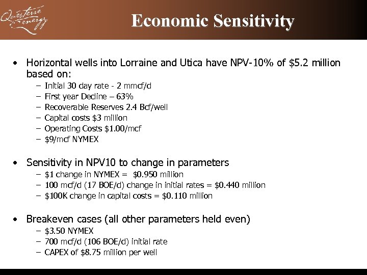Economic Sensitivity • Horizontal wells into Lorraine and Utica have NPV-10% of $5. 2