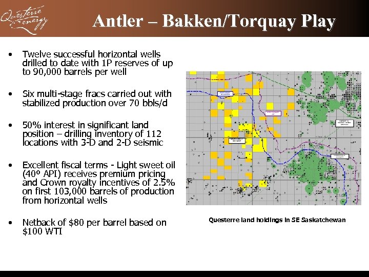 Antler – Bakken/Torquay Play • Twelve successful horizontal wells drilled to date with 1