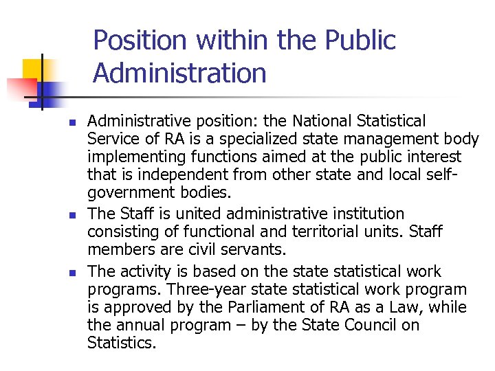 Position within the Public Administration n Administrative position: the National Statistical Service of RA