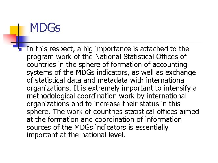 MDGs n In this respect, a big importance is attached to the program work