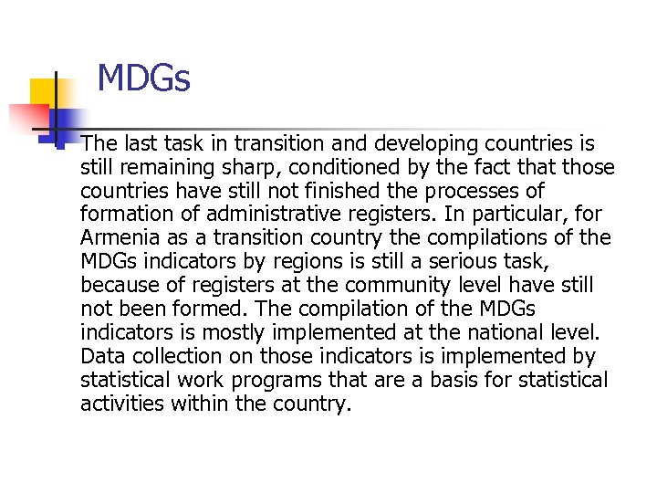 MDGs n The last task in transition and developing countries is still remaining sharp,