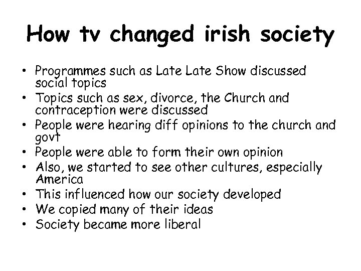 How tv changed irish society • Programmes such as Late Show discussed social topics