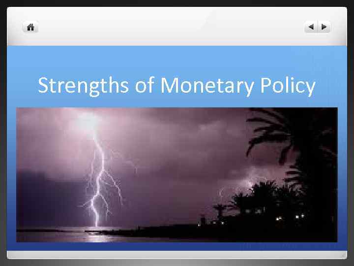 Strengths of Monetary Policy 