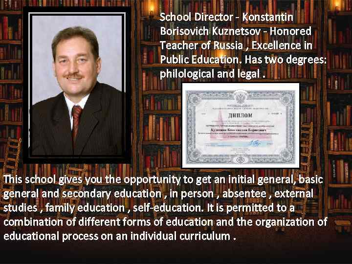 School Director - Konstantin Borisovich Kuznetsov - Honored Teacher of Russia , Excellence in