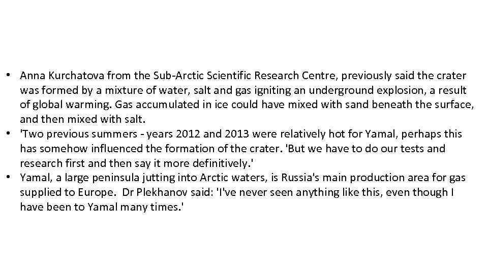  • Anna Kurchatova from the Sub-Arctic Scientific Research Centre, previously said the crater