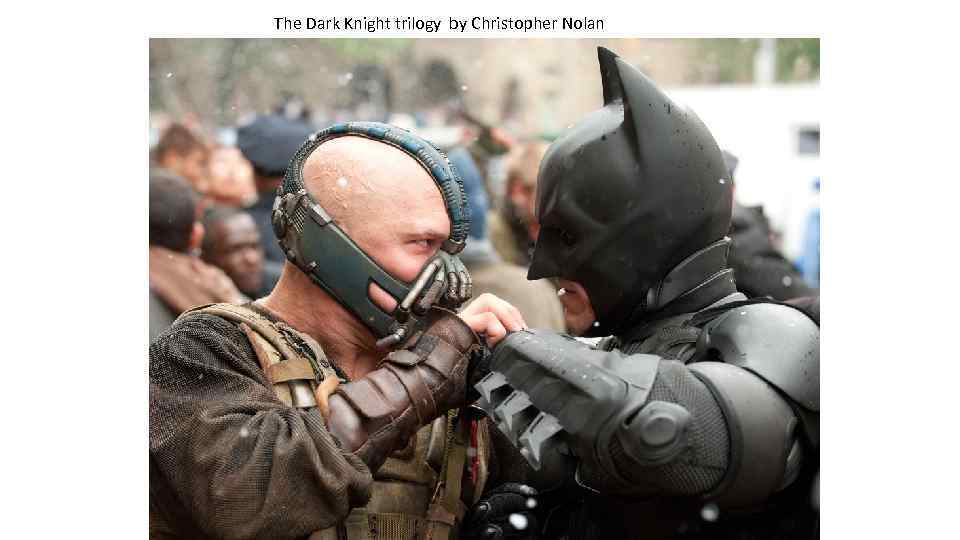 The Dark Knight trilogy by Christopher Nolan 