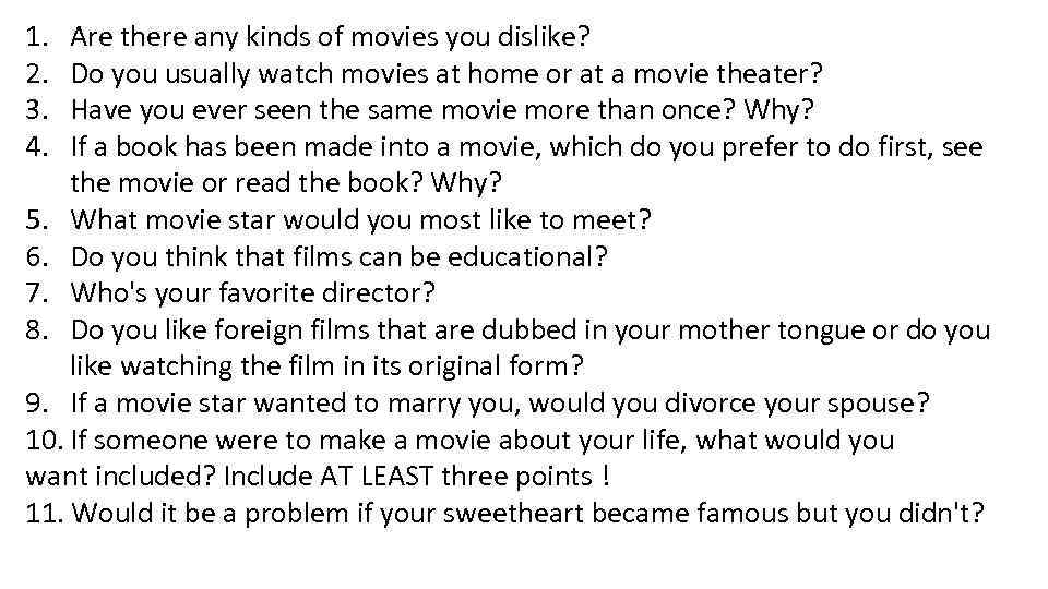 1. 2. 3. 4. Are there any kinds of movies you dislike? Do you