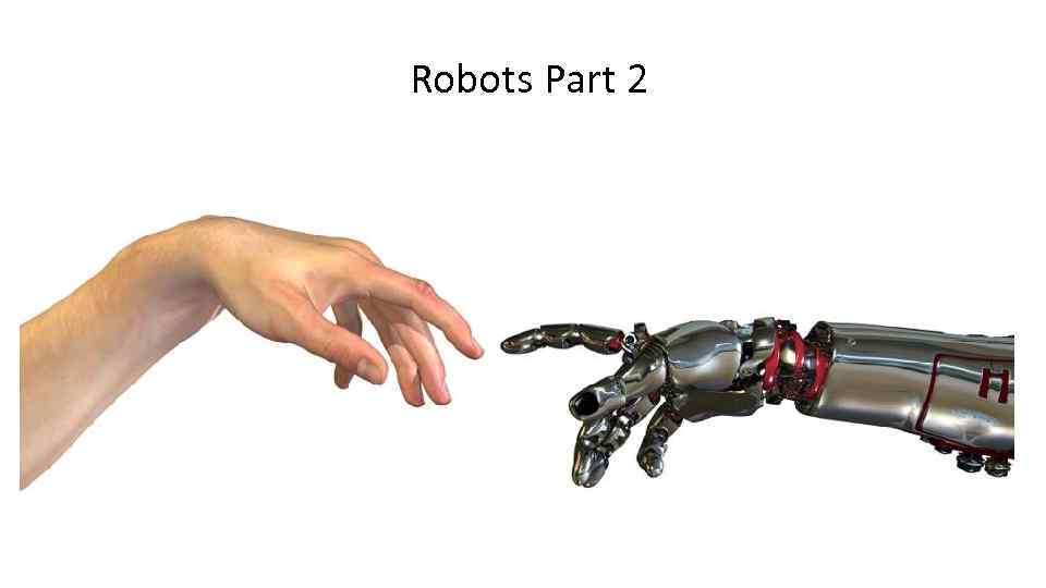 Robots Part 2 