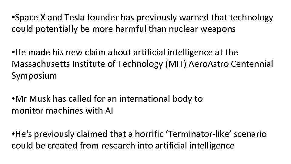  • Space X and Tesla founder has previously warned that technology could potentially