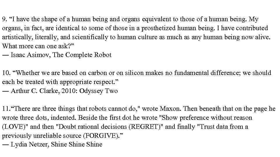 9. “I have the shape of a human being and organs equivalent to those