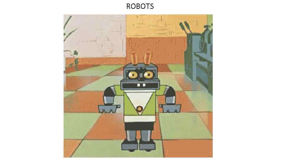 ROBOTS 