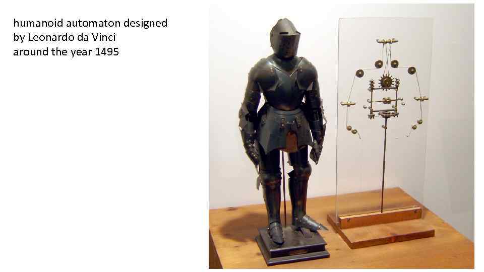 humanoid automaton designed by Leonardo da Vinci around the year 1495 