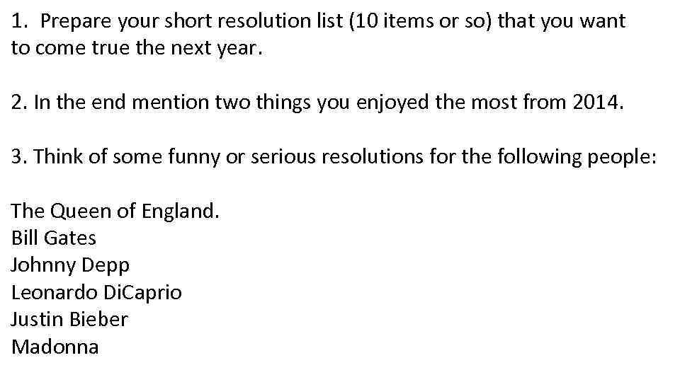 1. Prepare your short resolution list (10 items or so) that you want to