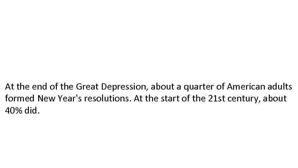 At the end of the Great Depression, about a quarter of American adults formed